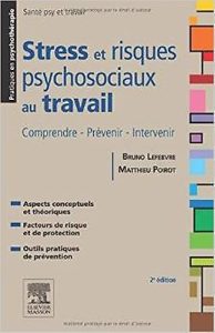 Stress et risques psychosociaux au travail comprendre, prévenir, intervenir